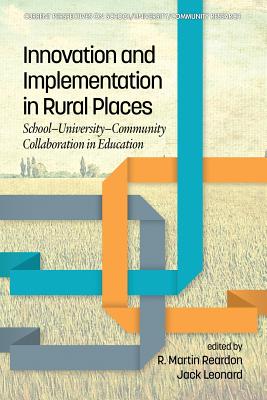 Innovation and Implementation in Rural Places. School-University-Community Collaboration in Education (Current Perspectives on School/university/community Research)