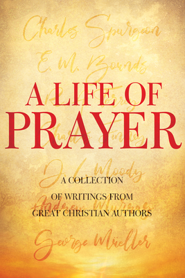Image for A Life of Prayer (Timeless Christian Classics)