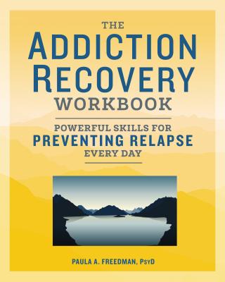 Image for The Addiction Recovery Workbook: Powerful Skills for Preventing Relapse Every Day