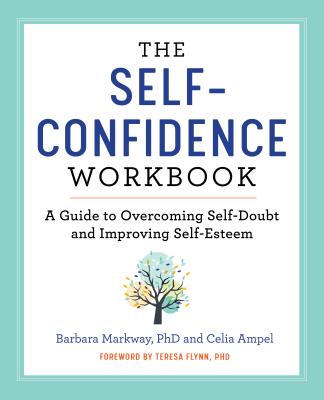 Self-Confidence Workbook: A Guide to Overcoming Self-Doubt and Improving Self-Esteem