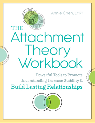 Attachment Theory Workbook: Powerful Tools to Promote Understanding, Increase Stability, and Build Lasting Relationships