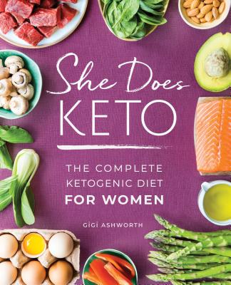 She Does Keto: The Complete Ketogenic Diet for Women