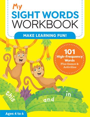 Image for My Sight Words Workbook: 101 High-Frequency Words Plus Games & Activities! (My Workbook) My Sight Words Workbook: 101 High-Frequency Words Plus Games & Activities! (My Workbook)