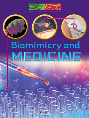 Rourke Educational Media Biomimicry and Medicine (Nature-Inspired Innovations)