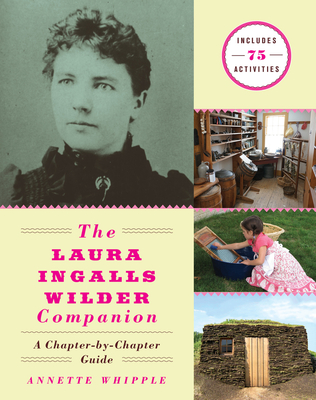 Laura Ingalls Wilder Companion: A Chapter-By-Chapter Guide