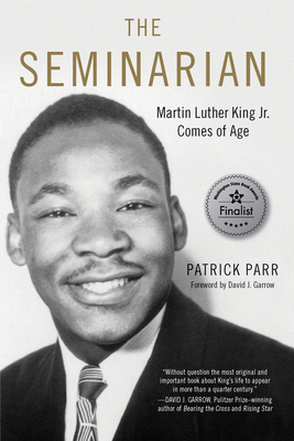 Image for The Seminarian: Martin Luther King Jr. Comes of Age The Seminarian: Martin Luther King Jr. Comes of Age