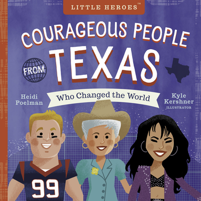 Courageous People from Texas Who Changed the World (People Who Changed the World)