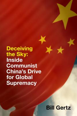 Image for Deceiving the Sky: Inside Communist China's Drive for Global Supremacy