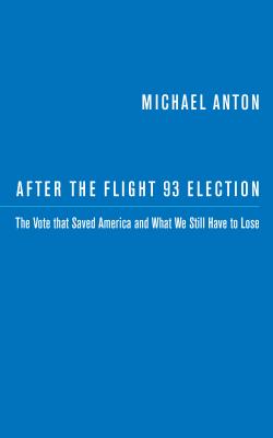 Image for After the Flight 93 Election: The Vote that Saved America and What We Still Have to Lose