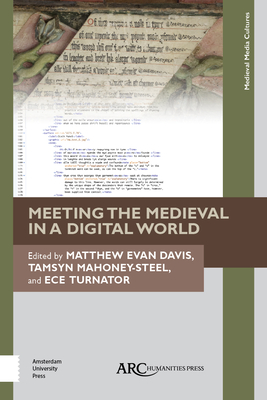 Image for Meeting the Medieval in a Digital World (Medieval Media and Culture) Meeting the Medieval in a Digital World (Medieval Media and Culture)