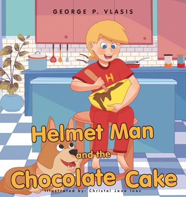 Image for Helmet Man and the Chocolate Cake Helmet Man and the Chocolate Cake