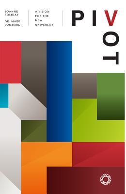 Image for Pivot: A Vision For The New University Pivot: A Vision For The New University