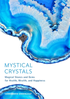 Image for Mystical Crystals: Magical Stones and Gems for Health, Wealth, and Happiness (Crystal Healing, Healing Spells, Stone Healing, Reduce Stress and Anxiety)