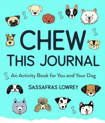 Image for Chew This Journal: An Activity Book for You and Your Dog (Gift for Pet Lovers) Chew This Journal: An Activity Book for You and Your Dog (Gift for Pet Lovers)