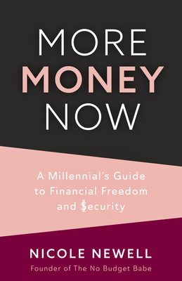 More Money Now: A Millennials Guide to Financial Freedom and Security (Budgeting Book)