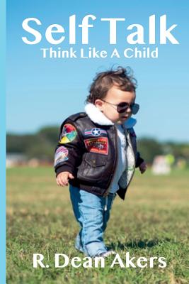 Image for Self Talk, Think Like A Child Self Talk, Think Like A Child