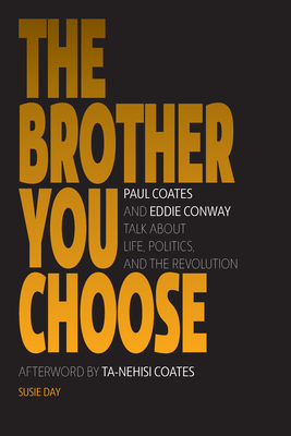 The Brother You Choose: Paul Coates and Eddie Conway Talk About Life, Politics, and The Revolution