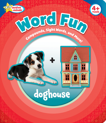 Image for Active Minds - Word Fun Activity Book! Sight Words, Compounds, and More! (Active Minds Board Books) Active Minds - Word Fun Activity Book! Sight Words, Compounds, and More! (Active Minds Board Books)