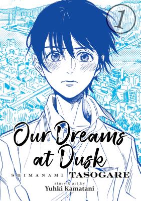 Image for Our Dreams At Dusk: Shimanami Tasogare Vol. 1