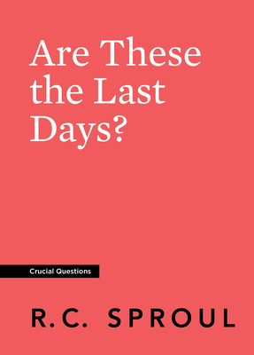 Are These the Last Days (Crucial Questions)