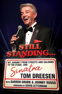 Still Standing.: My Journey from Streets and Saloons to the Stage, and Sinatra