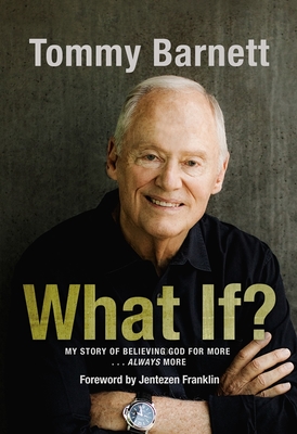 What If: My Story of Believing God for More Always More