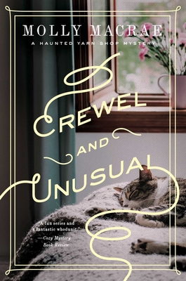 Crewel and Unusual: A Haunted Yarn Shop Mystery (Haunted Yarn Shop Mystery Series)