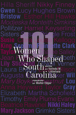 Image for 101 WOMEN WHO SHAPED SOUTH CAROLINA