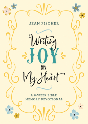 Image for Writing Joy on My Heart: A 6-Week Bible Memory Devotional
