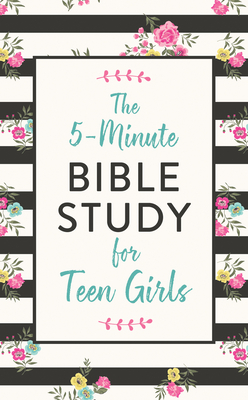 The 5-Minute Bible Study for Teen Girls