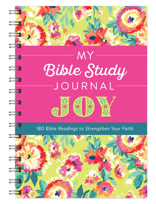 Image for My Bible Study Journal: Joy: 180 Bible Readings to Strengthen Your Faith My Bible Study Journal: Joy: 180 Bible Readings to Strengthen Your Faith