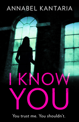 I Know You: A Novel of Suspense