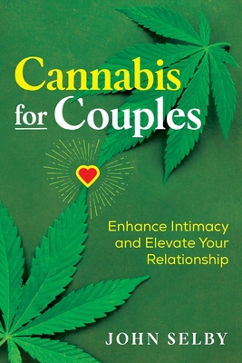 Cannabis For Couples: Enhance Intimacy And Elevate