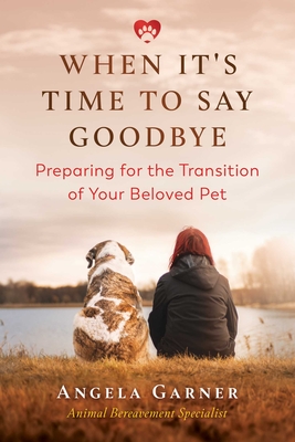 When Its Time to Say Goodbye: Preparing for the Transition of Your Beloved Pet