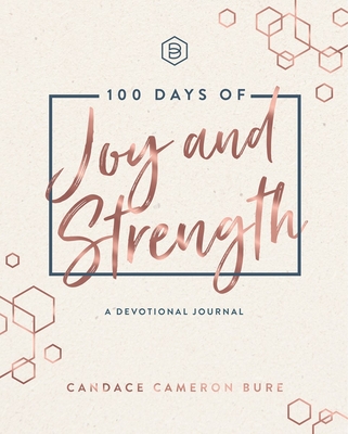 Image for 100 Days of Joy and Strength: A Devotional Journal