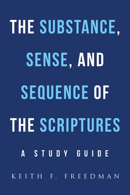 The Substance, Sense, and Sequence of the Scriptures: A Study Guide