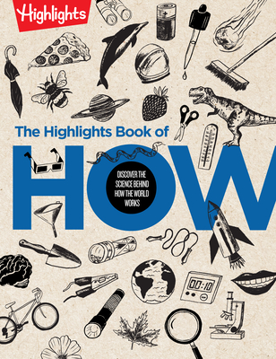Image for HIGHLIGHTS BOOK OF HOW: DISCOVER THE SCIENCE BEHIND HOW THE WORLD WORKS