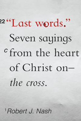 Image for Last Words: Seven Sayings from the Heart of Christ on the Cross