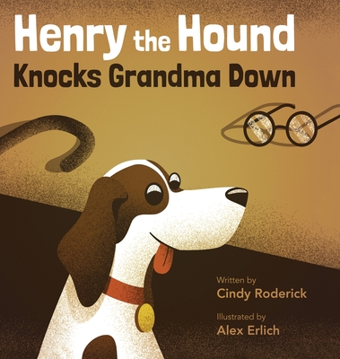 Image for Henry the Hound Knocks Grandma Down Henry the Hound Knocks Grandma Down