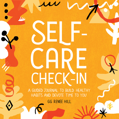 Self-Care Check-In: A Guided Journal to Build Healthy Habits and Devote Time to You