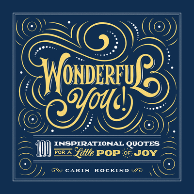 Wonderful You!: 100 Inspirational Quotes for a Little Pop of Joy