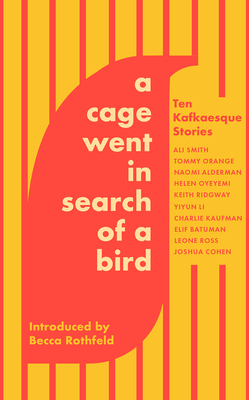 Cage Went in Search of a Bird: Ten Kafkaesque Stories