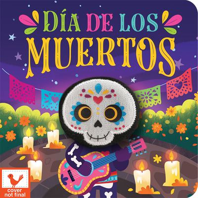 Dia de los Muertos, Day of the Dead Children's Finger Puppet Board Book, Ages 1-4