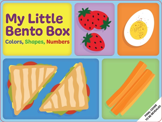 My Little Bento Box: Colors, Shapes, Numbers: (Counting Books for Kids, Colors Books for Kids, Educational Board Books, Pop Culture Books for Kids)