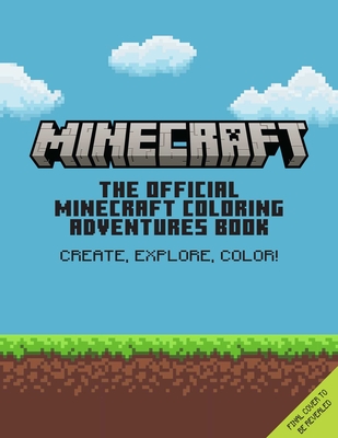 The Official Minecraft Coloring Adventures Book: Create, Explore, Color!: For Young Artists and Kids 5-10 (Gaming)