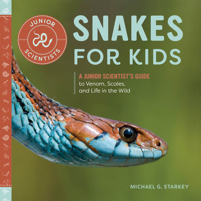 Image for Snakes for Kids: A Junior Scientist's Guide to Venom, Scales, and Life in the Wild Snakes for Kids: A Junior Scientist's Guide to Venom, Scales, and Life in the Wild