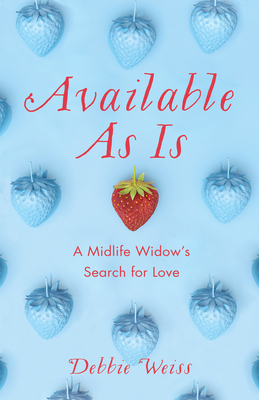 Available as Is: A Midlife Widow's Search for Love