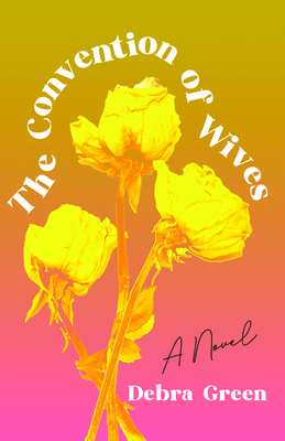 The Convention of Wives: A Novel