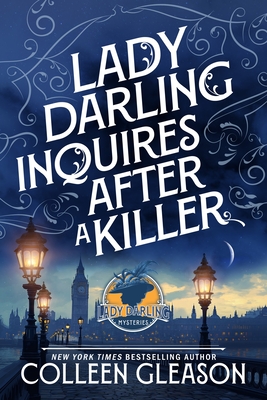 Lady Darling Inquires After a Killer (The Lady Darling Mysteries)