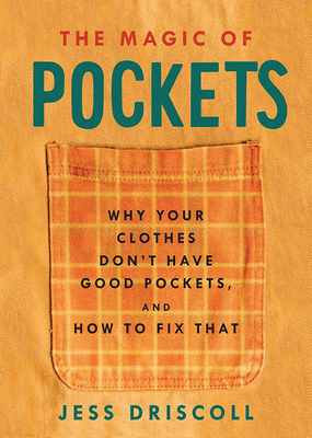 Image for Magic of Pockets: Why Your Clothes Don't Have Good Pockets and How to Fix That